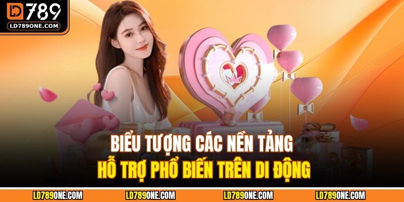 Biểu tượng các nền tảng hỗ trợ phổ biến trên di động