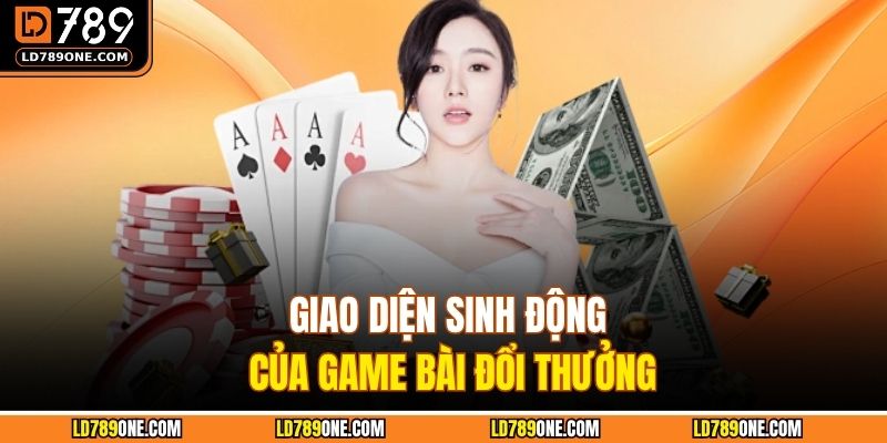 Giao diện sinh động của game bài đổi thưởng